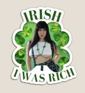 Irish I Was Rich St. Patrick Adult Humor Merchandise