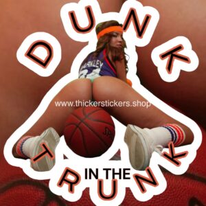 Dunk In the trunk Basketball PinUp Thicker Sticker Model Merchandise