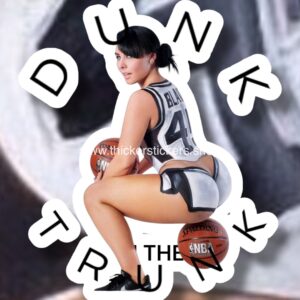 Dunk In the trunk Basketball PinUp Thicker Sticker Model Merchandise
