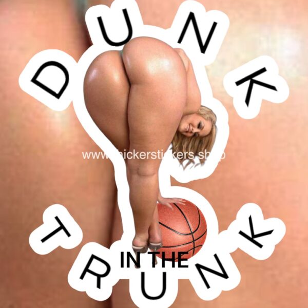 Dunk In the trunk Basketball PinUp Thicker Sticker Model Merchandise